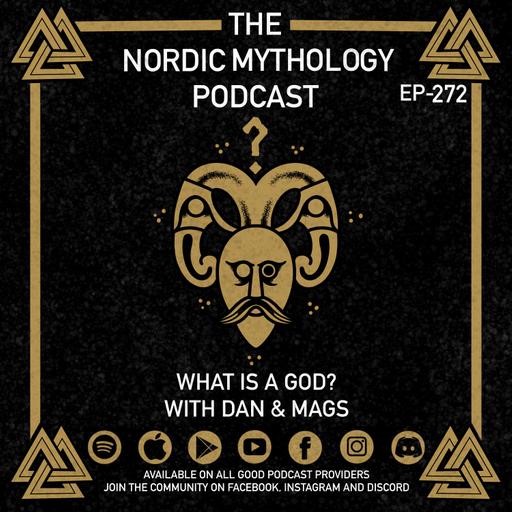 Ep 272 - What is a God? with Dan & Mags
