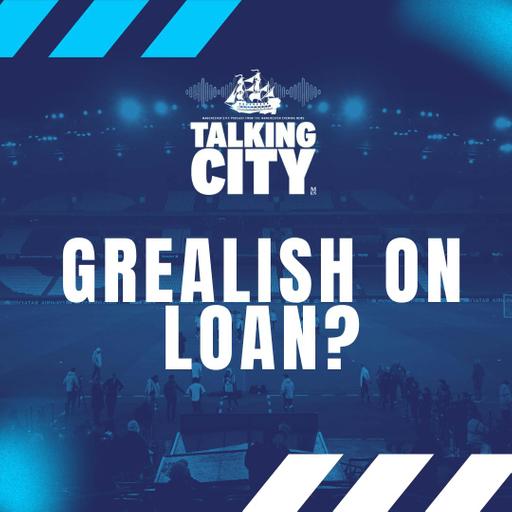 Sverre Nypan Arrives, Grealish Loan Dilemma & McAtee Moves | Talking City Podcast