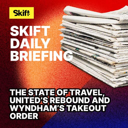 The State of Travel, United’s Rebound and Wyndham’s Takeout Order