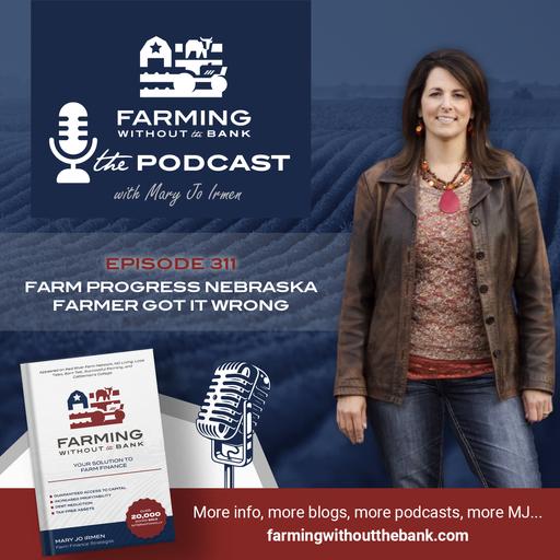 Ep. 311 - Farm Progress: Nebraska Farmer Got it WRONG