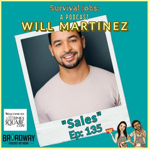Episode 135 | Will Martinez: "Sales"