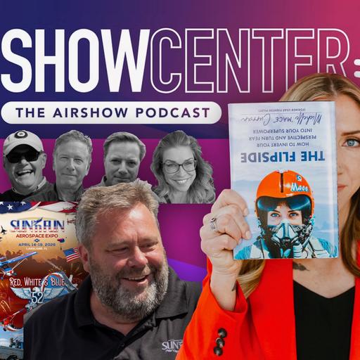 SHOW CENTER The Airshow Podcast - The 2025 Big Summer Spectacular!