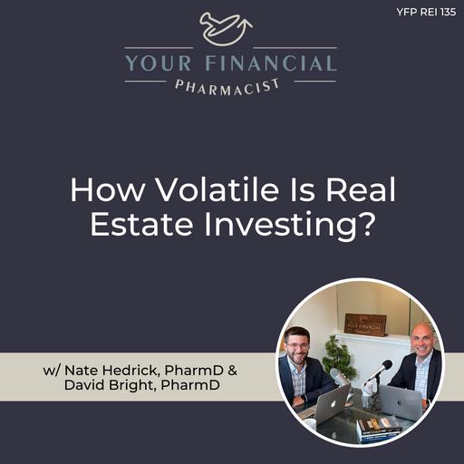 YFP REI 135: How Volatile Is Real Estate Investing?