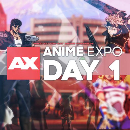 Anime Expo Recap Day 1 | WDYSA After Dark