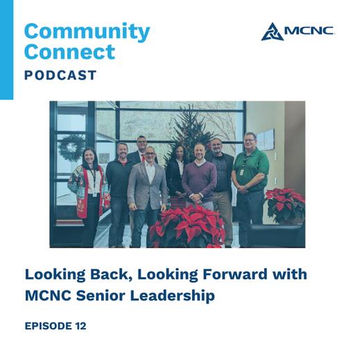 Looking Back, Looking Forward with MCNC Senior Leadership