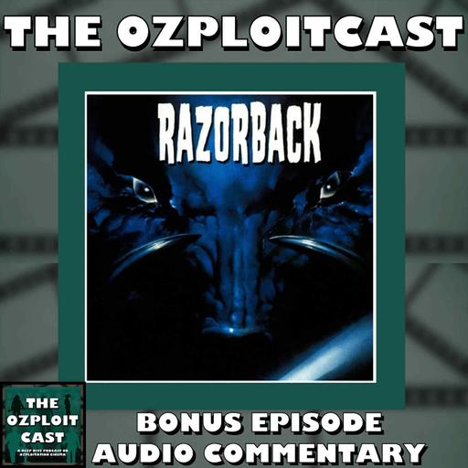 The Ozploit Cast Bonus Episode – Razorback (1984) Audio Commentary