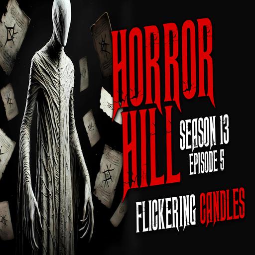 S13E05 - "Flickering Candles" - Horror Hill