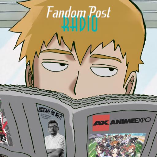 Fandom Post Radio Episode 157: AX 2025 - Somehow, Netflix Jail Returned