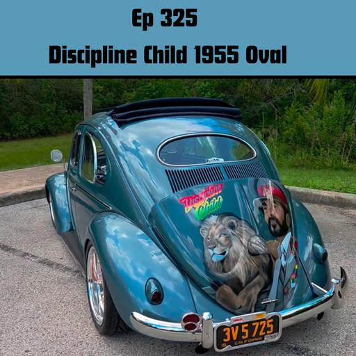 Ep 325 Discipline Child – A 1955 Oval Window Like No Other