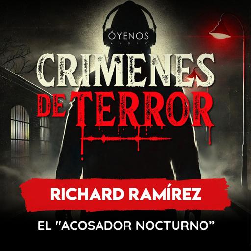 Temporada 2: Episodio #6 Richard Ramirez "El Acosador Nocturno"