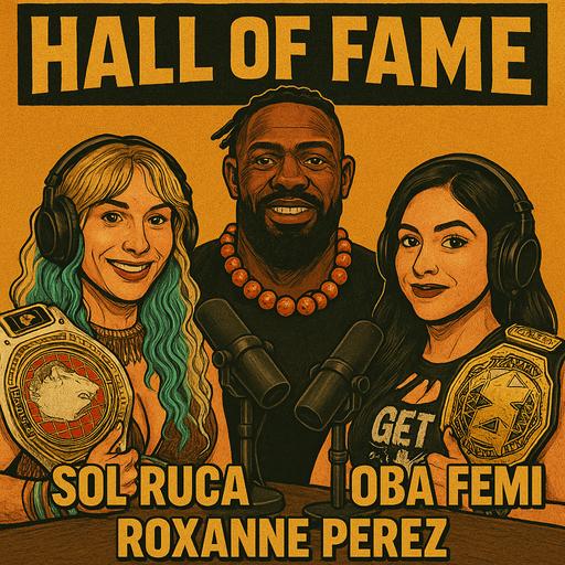 Sol Ruca, Roxanne Perez and Oba Femi Interviews + Goldberg, Evolution, Manny and UFC Talk
