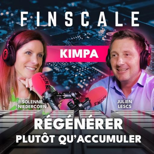 # 301 - Julien Lescs (Kimpa) - Régénérer plutôt qu'accumuler