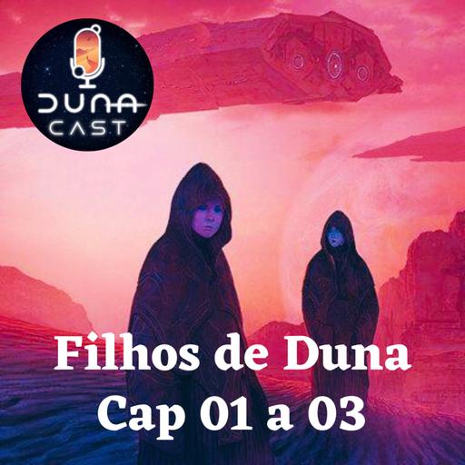 S03EP01: Filhos de Duna (Cap 01 a 03)