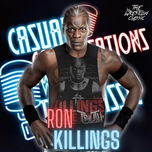 158. Ron Killings aka R-Truth - Casual Conversations