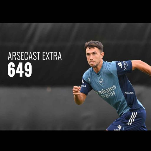 Arsecast Extra Episode 649 - 20.07.2025