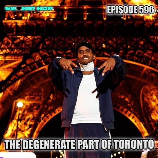 Episode 596 | The Degenerate Part Of Toronto