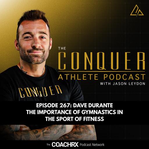 CAP 267 David Durante & The Importance of Gymnastics in Fitness | 19 July 2025