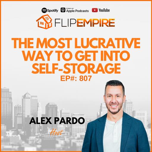 EP807: The Most Lucrative Way to Get Into Self-Storage