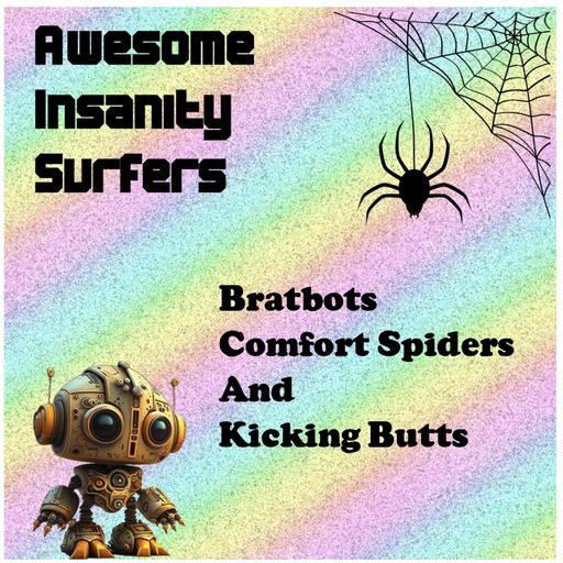 Bratbots Comfort Spiders And Kicking Butts