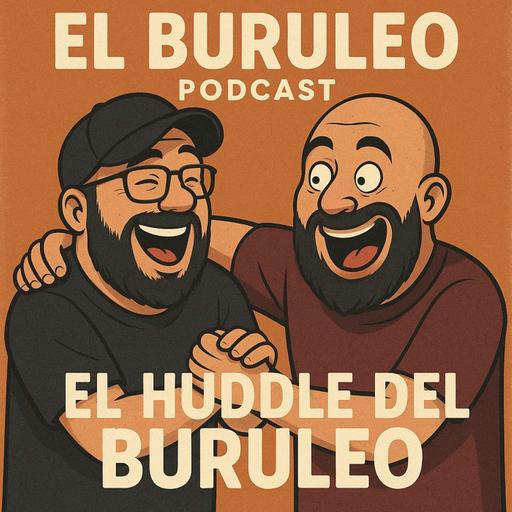Buruleando S6-29: El huddle del Burleo