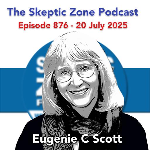 The Skeptic Zone #876 - 20.July.2025