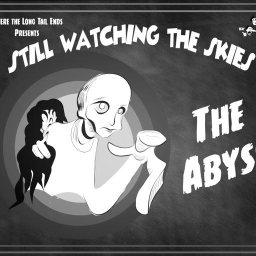Still Watching the Skies: Episode 131 "The Abyss"