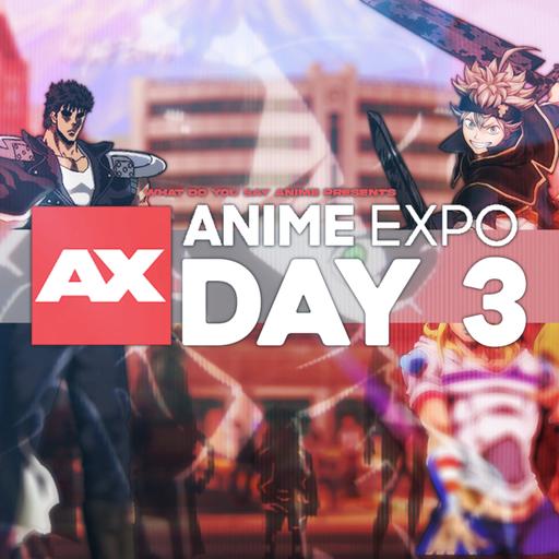 Anime Expo Recap Day 3 | WDYSA After Dark
