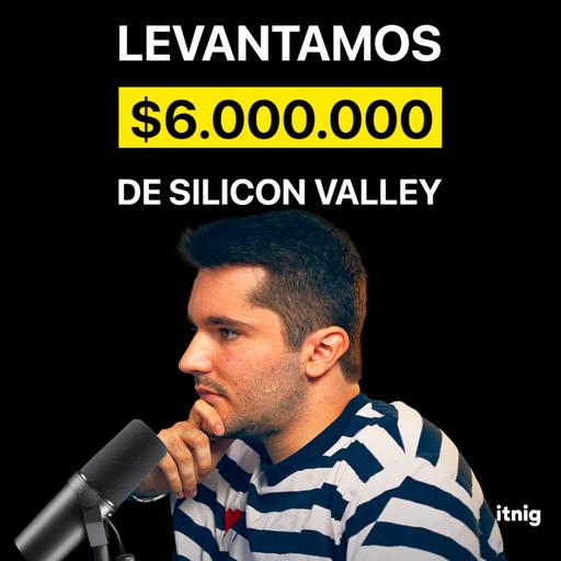 Les RECHAZARON la primera vez y a la segunda LEVANTARON 6M€ | Itnig Podcast #394