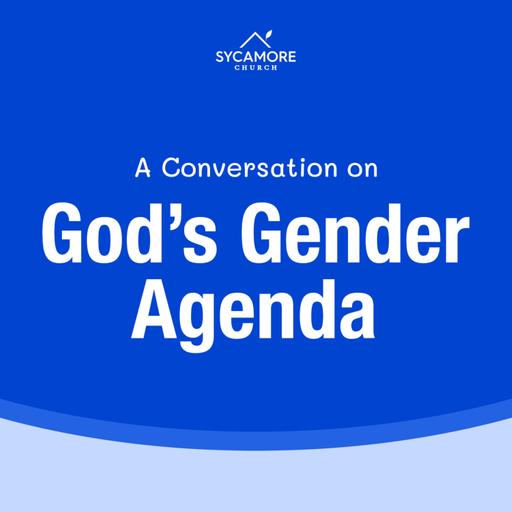 A Conversation With Christians on God’s Gender Agenda | Sundays At Sycamore