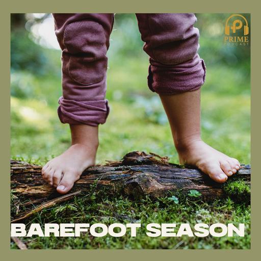 Barefoot Season: Surprising Health Benefits of Ditching Your Shoes
