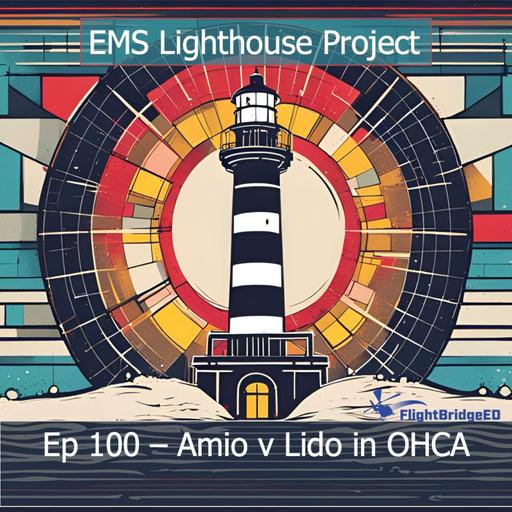 Ep 100 - Amio v Lido in OHCA w Tanner Smida