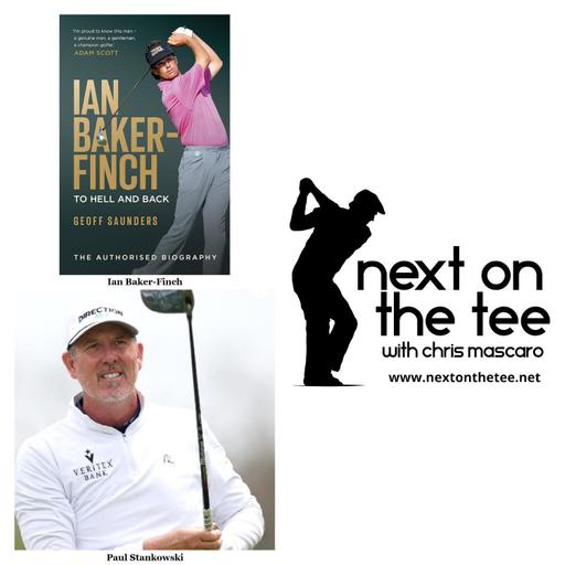 S12, Ep 32 Part 1: Ian Baker-Finch Beyond The Claret Jug & Paul Stankowski's Birdies for a Cause