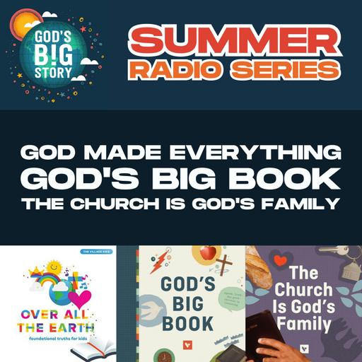 God Made Everything, God's Big Book, and The Church is God's Family