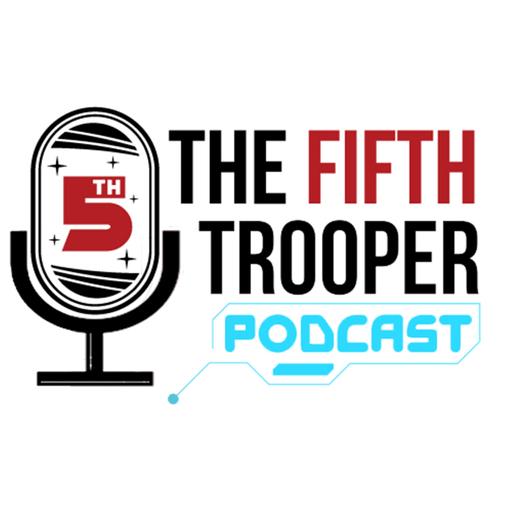 The Return Of The Fifth Trooper Podcast