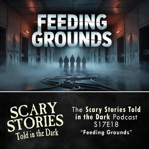 S17E18 - "Feeding Grounds" – Scary Stories Told in the Dark