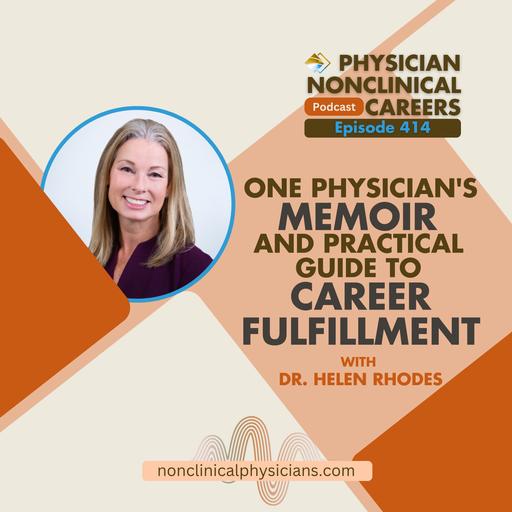 One Physician's Memoir and Practical Guide To Career Fulfillment