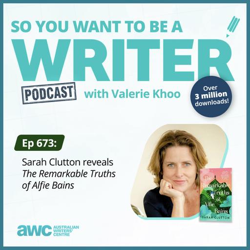WRITER 673: Sarah Clutton reveals 'The Remarkable Truths of Alfie Bains'