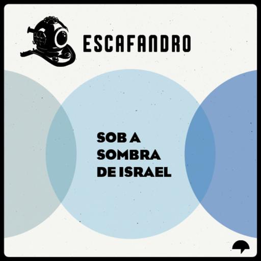 143: Sob a sombra de Israel