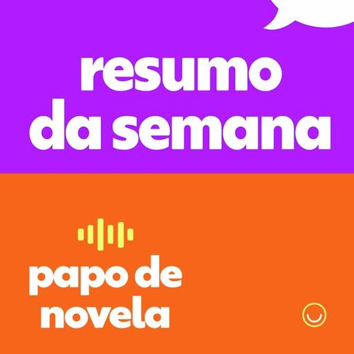 Resumo da Semana - Novelas de 21 a 26/7