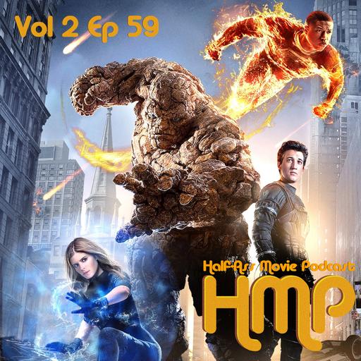 HMP Vol 2 Ep 59- Fantastic Four (2015)