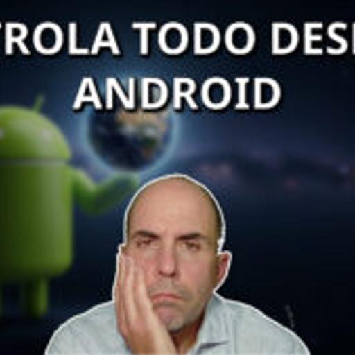 713 - Controla TODO desde tu Android