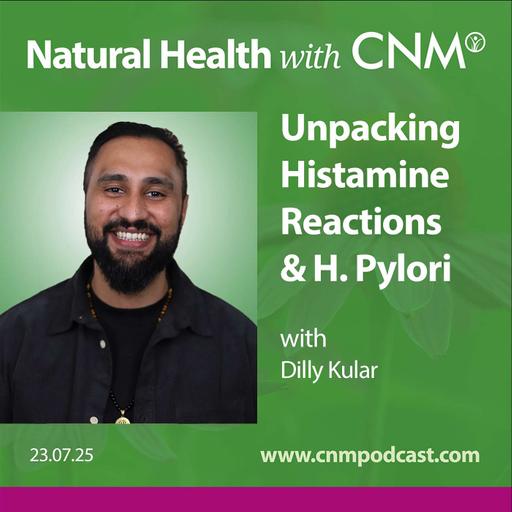 Unpacking Histamine Reactions & H. Pylori with Dilly Kular