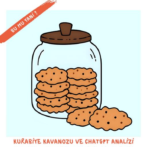 202 | Kurabiye Kavanozu ve ChatGPT Analizi