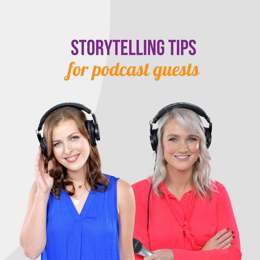 Storytelling Tips for Podcast Guests