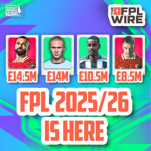 FPL 2025 IS HERE! | The FPL Wire | Fantasy Premier League Tips 2025/26
