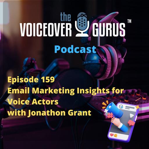 Ep 159 - Email Marketing Insights for Voice Actors