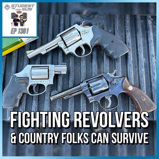 Fighting Revolvers & Country Folks Can Survive | SOTG 1301