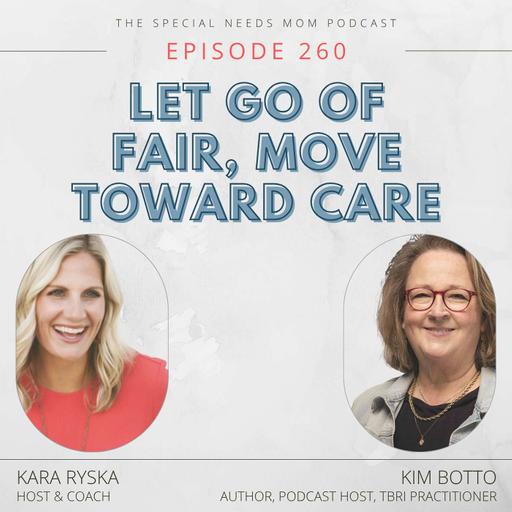 Let Go of Fair, Move Toward Care with Kim Botto
