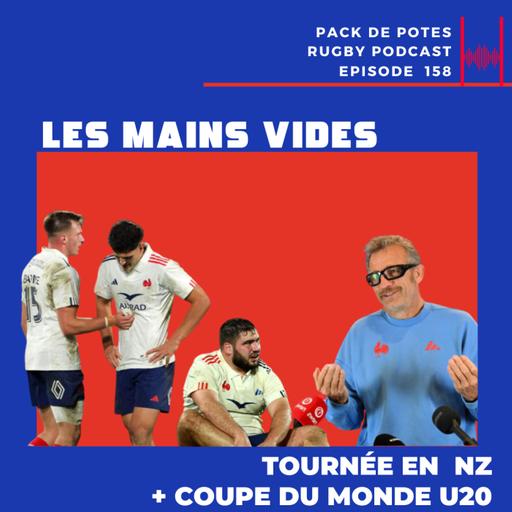 Ep. 160 : Les Mains Vides ! Tournée d'été France / NZ, Les Lions Britanniques, et Coupe du Monde U20