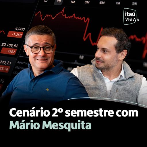 T7 #30 | Cenário 2º semestre com Mário Mesquita